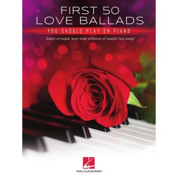 Hal Leonard First 50 Love Ballads You Should Play On Piano купить