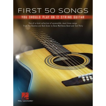 Hal Leonard First 50 Songs You Should Play on 12-String Guitar купить