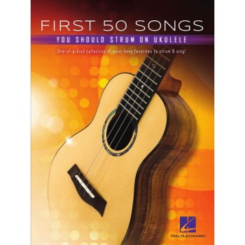 Hal Leonard First 50 Songs You Should Strum on Ukulele купить