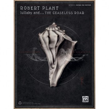 Alfred Music Robert Plant: Lullaby and... the Ceaseless Roar TAB купить