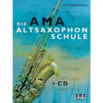 AMA Verlag Die AMA-Altsaxophonschule Matthias Petzold, inkl. CD купить