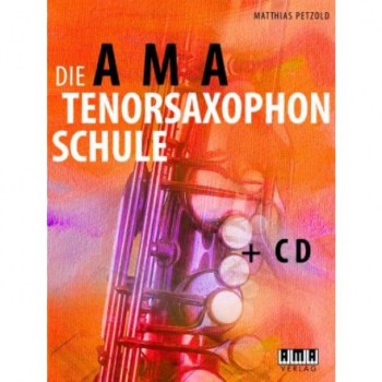 AMA Verlag Die AMA-Tenorsaxophonschule Matthias Petzold, inkl. CD купить