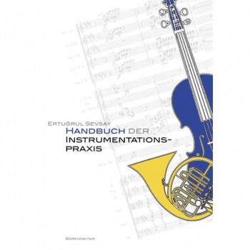 Borenreiter-Verlag Handbuch der Instrumentations- Praxis, E.Sevsay купить