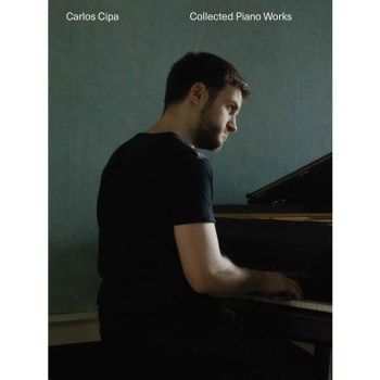 Bosworth Music Carlos Cipa: Collected Piano Works купить