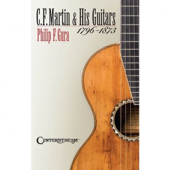 Centerstream Publications C.F. Martin & His Guitars 1796-1873 купить