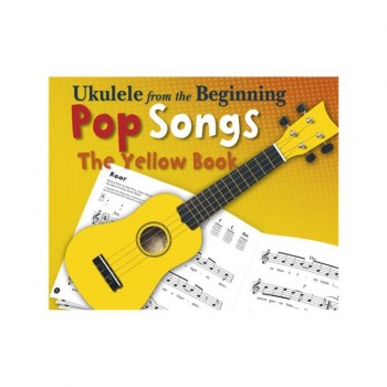Chester Music Ukulele From The Beginning - Pop Songs (Yellow Book) купить