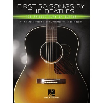 Hal Leonard First 50 Songs by the Beatles You Should Play on Guitar купить