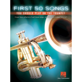 Hal Leonard First 50 Songs You Should Play On The Trumpet купить