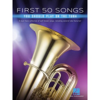 Hal Leonard First 50 Songs You Should Play on Tuba купить