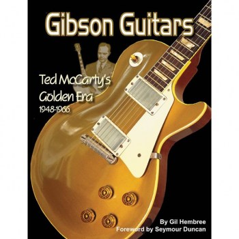 Hal Leonard Gil Hembree: Gibson Guitars - Ted McCarty's Golden Era купить