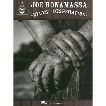 Hal Leonard  Joe Bonamassa: Blues Of Desperation Guitar Recorded Versions TAB купить