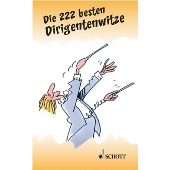 Schott-Verlag Die 222 besten Dirigentenwitze Skorepa, Geschenkartikel купить