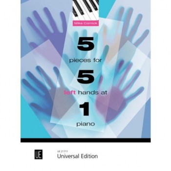 Universal Edition 5 Pieces for 5 Left Hands at 1 Piano Mike Cornick купить
