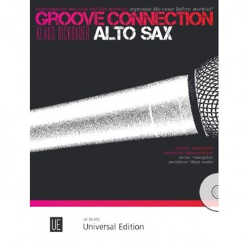 Universal Edition Groove Connection - Alto Saxophone: Dorisch – Mixolydisch – Pentatonik купить