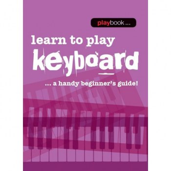 Wise Publications Playbook: Learn To Play Keyb. A Handy Beginner's Guide! купить